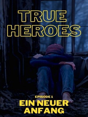 cover image of True Heroes, Episode 1
